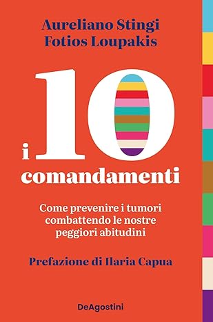 17 apr 2026 18:30 | I DIECI COMANDAMENTI: COME PREVENIRE I TUMORI COMBATTENDO LE NOSTRE PEGGIORI ABITUDINI – INCONTRO CON L’AUTORE AURELIANO STINGI